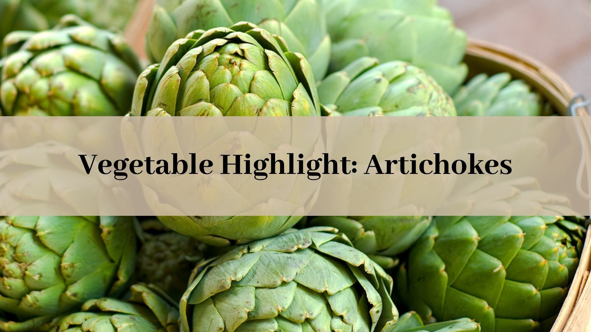 Vegetable Highlight: Artichokes
